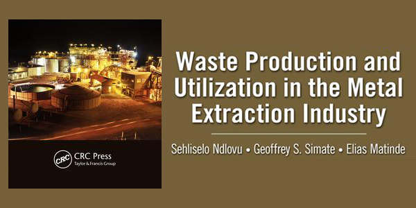 The book, Waste Production and Utilization in the Metal Extraction Industry, is authored by three Wits academics from the School of Chemical and Metallurgical Engineering: Associate Professor Sehliselo Ndlovu and Senior Lecturers Geoffrey Simate and Elias Matinde.