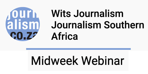 Wits Journalism Midweek Webinar series
