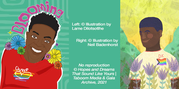 Hopes and Dreams that Sound Like Yours: Stories of Queer Activism in Sub-Saharan Africa. © Taboom Media & GALA Queer Archive, 2021 | Illustrations by Lame Dilotsotlhe and Neil Badenhorst