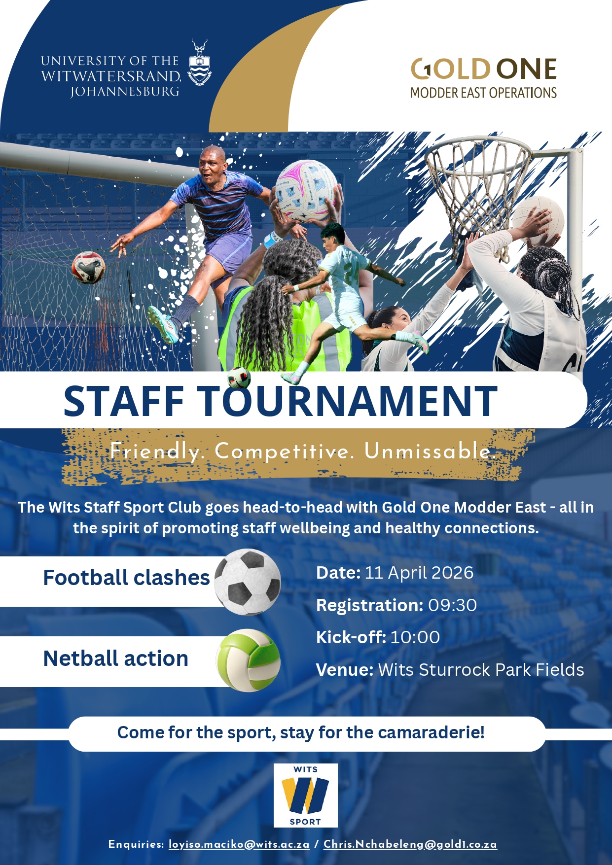 The Wits Staff Sport Club will meet Gold One Modder East Operations in a friendly tournament The Wits Staff Sport Club will meet Gold One Modder East Operations in a friendly tournament