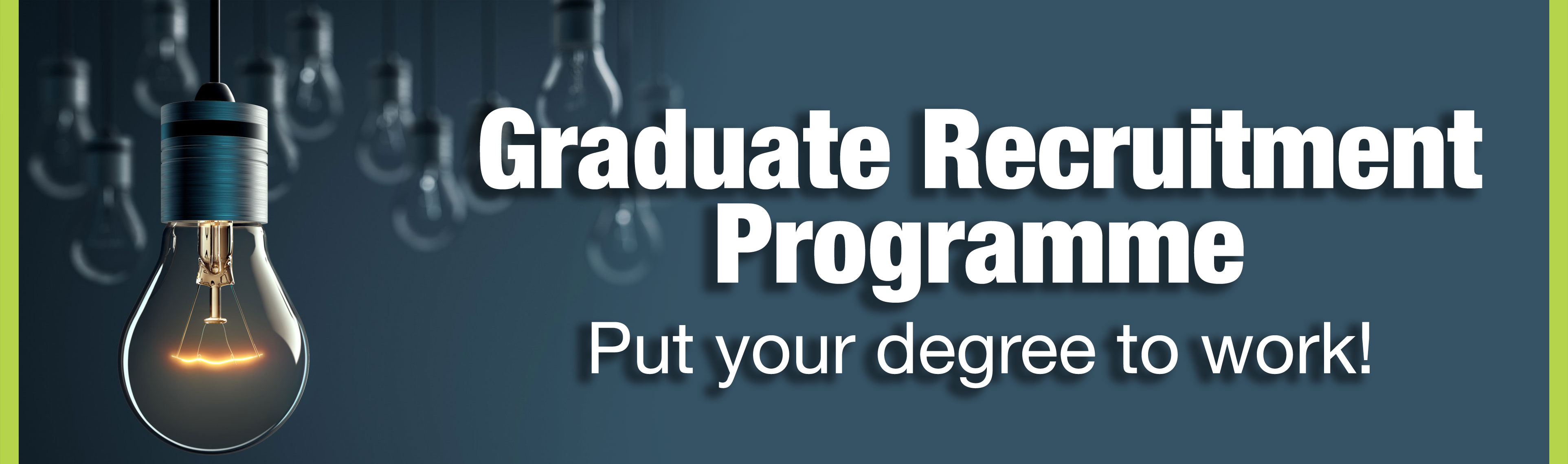 Graduate Recruitment Programme Graduate Recruitment Programme